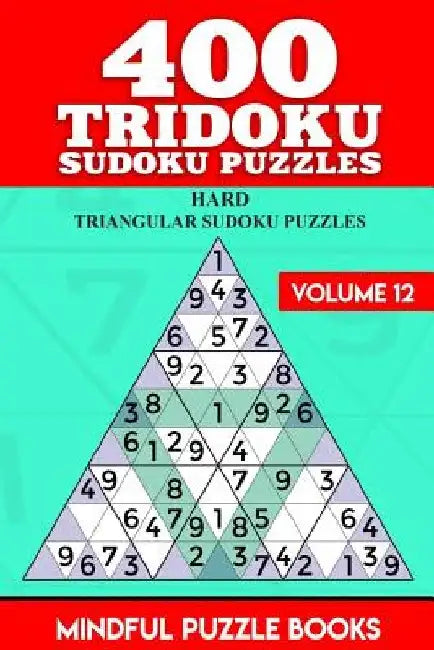 400 Tridoku Sudoku Puzzles: Hard Triangular Sudoku Puzzles by Mindful Puzzle Books