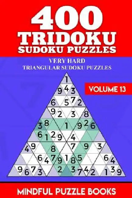 400 Tridoku Sudoku Puzzles: Very Hard Triangular Sudoku Puzzles by Mindful Puzzle Books