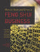 How to Start and Grow a Feng Shui Business: A Practical Guide to Become a Successful Feng Shui Consultant by Denise Liotta-Dennis