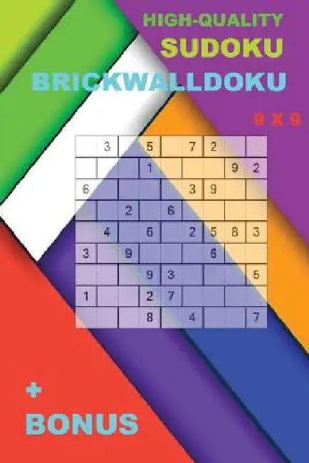 High-Quality Sudoku - Brickwalldoku 9 X 9 + Bonus: 250 Logical Puzzles = 250 Medium + Prize 250 Classic Killer Sudoku + Large Print + Solutions + Exam by Andrii Pitenko