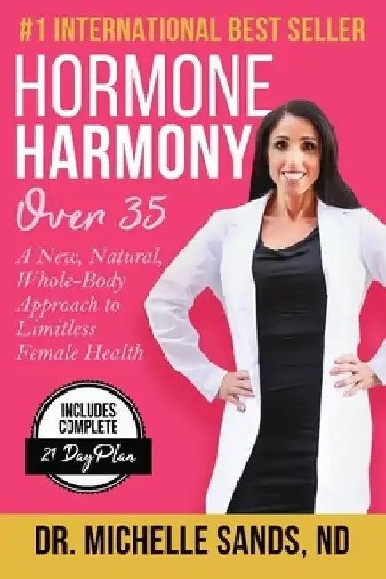Hormone Harmony Over 35: A New, Natural, Whole-Body Approach to Limitless Female Health by Jeff Sands