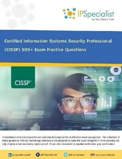 (ISC)² CISSP Certified Information Systems Security Professional 399+ Exam Practice Questions by Ip Specialist