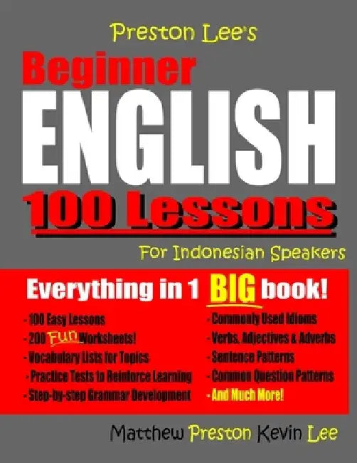 Preston Lee's Beginner English 100 Lessons For Indonesian Speakers by Matthew Preston