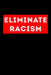 Eliminate Racism by Scott Maxwell