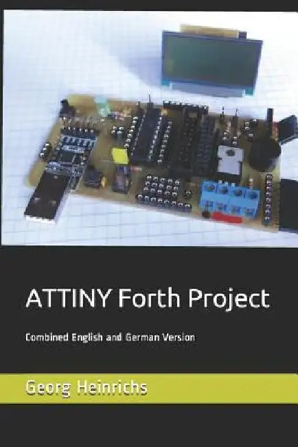 ATTINY Forth Project: Combined English and German Version by Juergen Pintaske