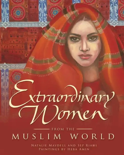 Extraordinary Women From The Muslim World