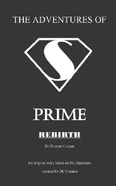 The Adventures of Prime: Rebirth by John Gerald