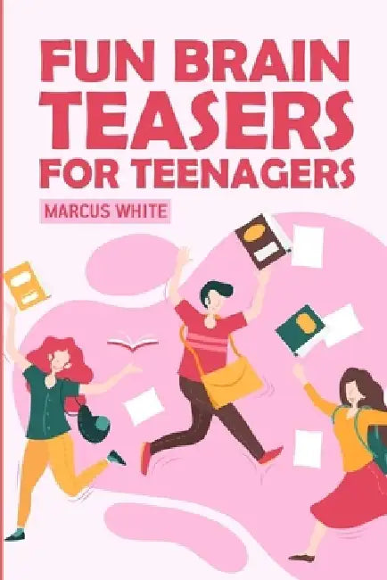 Fun Brain Teasers For Teenagers: Arrow Number Puzzles by Marcus White
