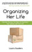 Organizing Her Life: How My Journey Can Help You Declutter Your Spaces and Your Life by Laura Souders