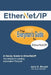 EtherNet/IP: The Everyman's Guide to The Most Widely Used Manufacturing Protocol by Jamin Wendorf