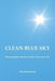 Clean Blue Sky: Removing the Clouds of Clutter from Your Life by Kristine Ferrone