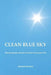 Clean Blue Sky: Removing the Clouds of Clutter from Your Life by Kristine Ferrone
