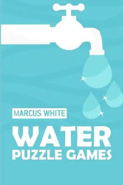 Water Puzzle Games by Marcus White
