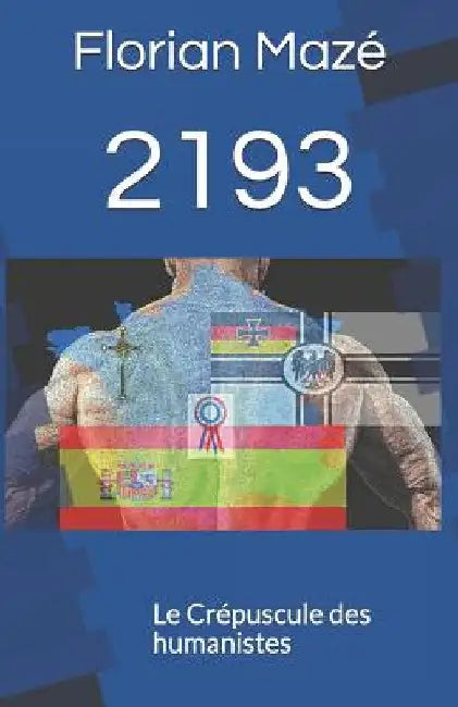 2193: Le Crépuscule Des Humanistes by Maze, Florian