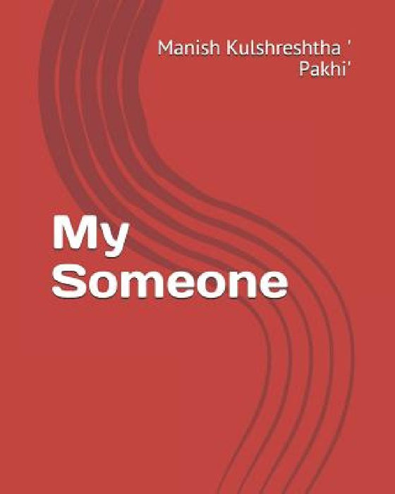 My Someone  by Manish Kulshreshtha