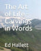 The Art of Life - Carvings in Words by Andrew Hallett