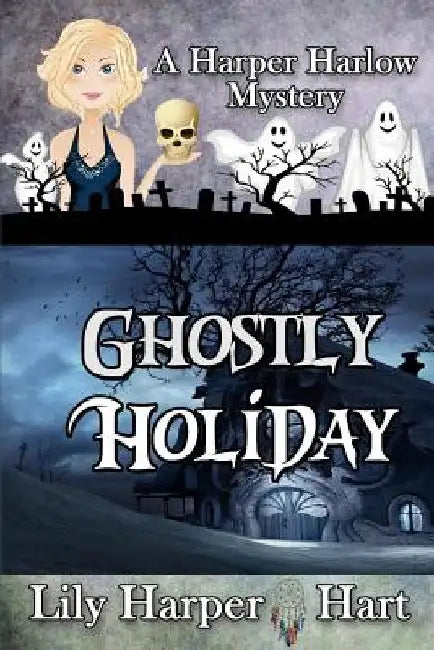 Ghostly Holiday by Lily Harper Hart