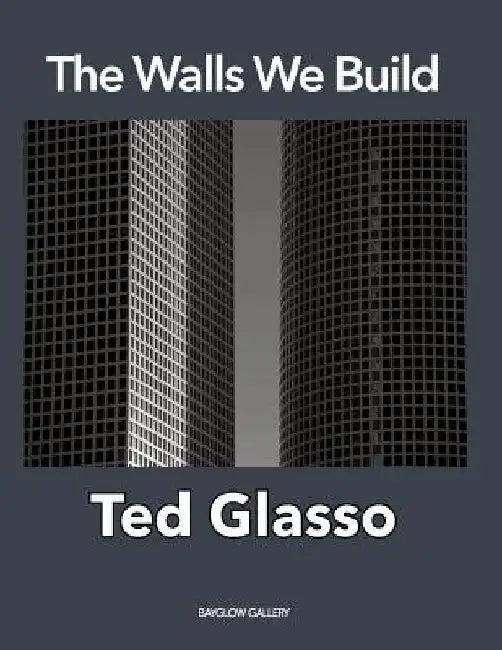 The Walls We Build by Ted Glasso