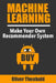 Machine Learning: Make Your Own Recommender System by Oliver Theobald