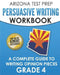 ARIZONA TEST PREP Persuasive Writing Workbook Grade 4: A Complete Guide to Writing Opinion Pieces by A. Hawas