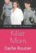 Killer Mom: Darlie Routier by Brenda Irish Heintzelman
