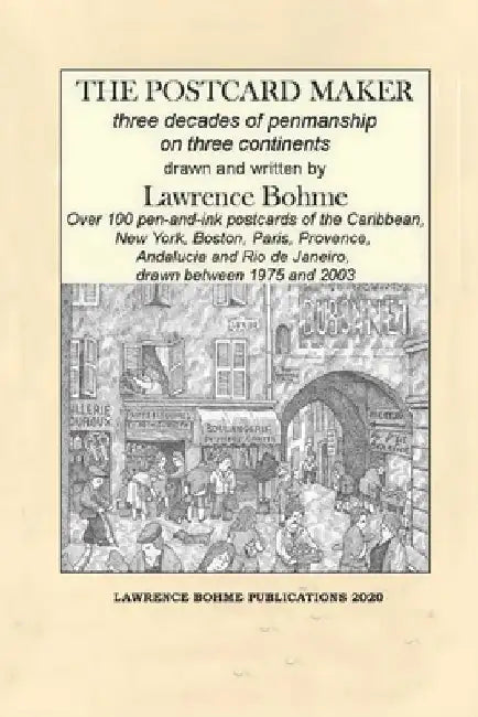 The Postcard Maker: three decades of penmanship on three continents by Lawrence Bohme