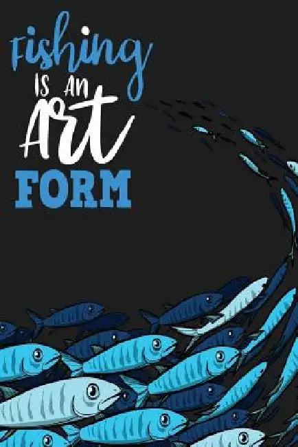 Fishing Is an Art Form by Michelle's Notebook