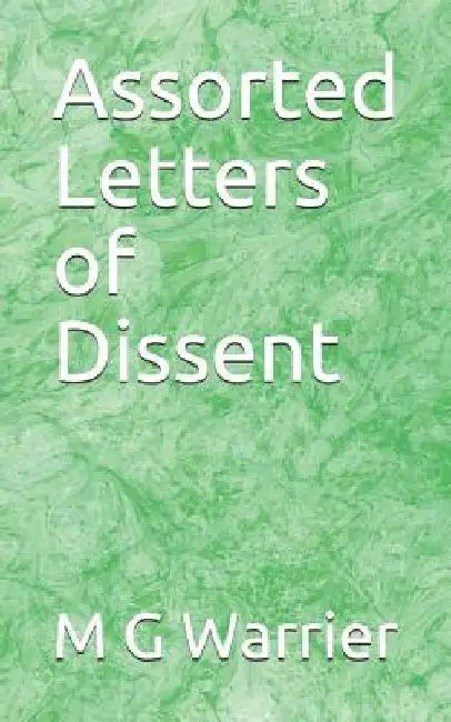 Assorted Letters of Dissent by M. G. Warrier