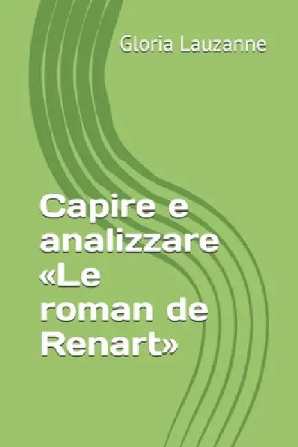 Capire e analizzare Le roman de Renart by Gloria Lauzanne