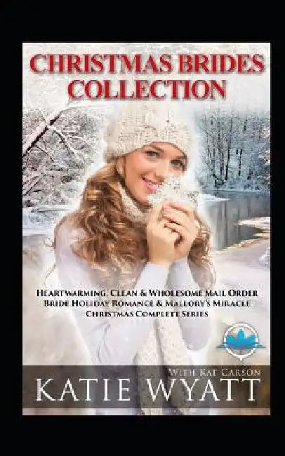Christmas Brides Collection: 7 Book Heartwarming: Clean & Wholesome by Kat Carson