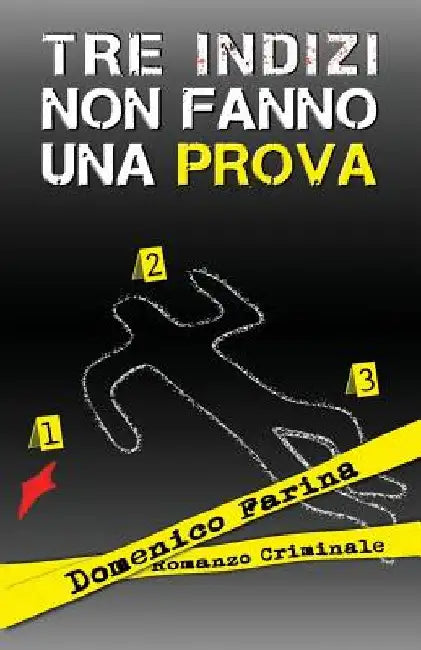 Tre indizi non fanno una prova by Farina, Domenico