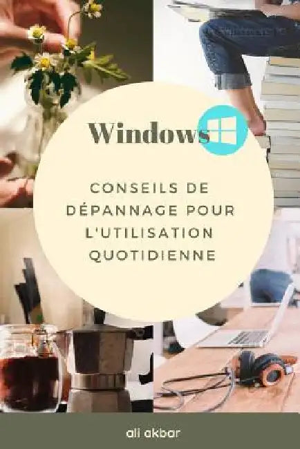 Windows Conseils de dépannage pour l'utilisation quotidienne by Putra, Zico Pratama