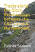 Tracks along the Ditch, Relationships between the C&O Canal & the Railroads. by Patrick H. Stakem