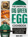 The Unofficial Big Green Egg Cookbook: The Art of Smoking Meat with Your Ceramic Smoker, Ultimate Smoker Cookbook with Irresistible BBQ Recipes by Adam Jones