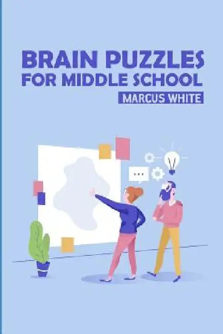 Brain Puzzles For Middle School: Battleships Puzzles by Marcus White