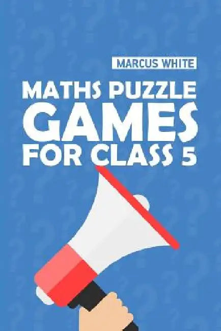 Maths Puzzle Games For Class 5: Killer Sudoku Puzzles by Marcus White