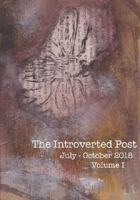 The Introverted Post: Volume I July - October 2018 by The Introverted Post