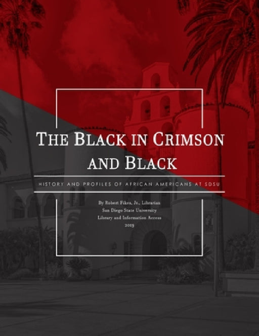 The Black in Crimson and Black: History and Profiles of African Americans at SDSU by Jr. Fikes Robert