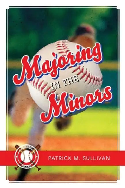 Majoring in the Minors by Patrick Sullivan