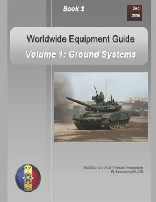 OPFOR Worldwide Equipment Guide: Volume 1: Ground Systems by Department of Defense