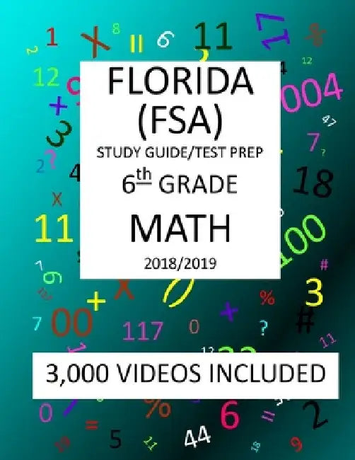 6th Grade FLORIDA FSA, 2019 MATH, Test Prep: : 6th Grade FLORIDA ASSESSMENT SYSTEM 2019 MATH Test Prep/Study Guide by Mark Shannon