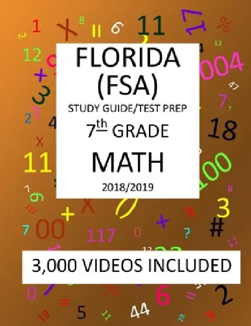 7th Grade FLORIDA FSA, 2019 MATH, Test Prep: : 7th Grade FLORIDA ASSESSMENT SYSTEM 2019 MATH Test Prep/Study Guide by Mark Shannon