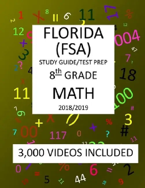 8th Grade FLORIDA FSA, 2019 MATH, Test Prep: : 8th Grade FLORIDA ASSESSMENT SYSTEM 2019 MATH Test Prep/Study Guide by Mark Shannon