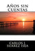 Años sin cuentas by Suarez, Carlos Jose