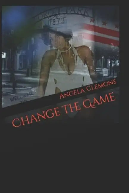 Change the Game by Angela Joy Clemons