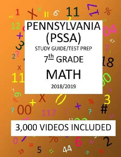 7th Grade PENNSYLVANIA PSSA, 2019 MATH, Test Prep: : 7th Grade PENNSYLVANIA SYSTEM of SCHOOL ASSESSMENT 2019 MATH Test Prep/Study Guide by Mark Shannon
