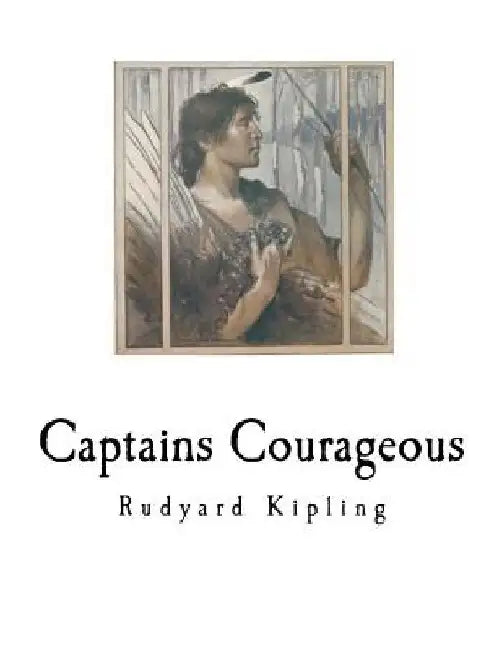Captains Courageous: A Story of the Grand Banks by Rudyard Kipling