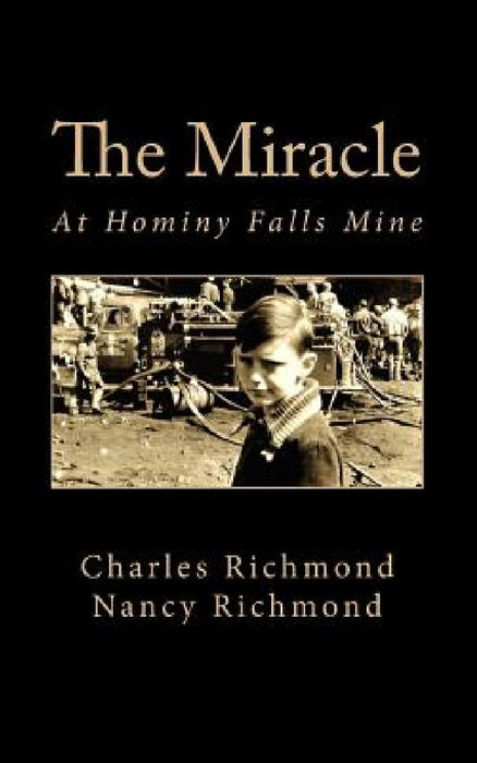 The Miracle: At Hominy Falls Mine by Nancy Richmond