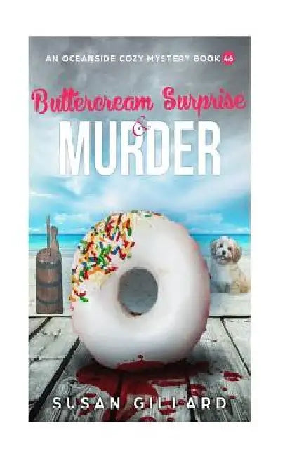 Buttercream Surprise & Murder: An Oceanside Cozy Mystery Book 46 by Susan Gillard
