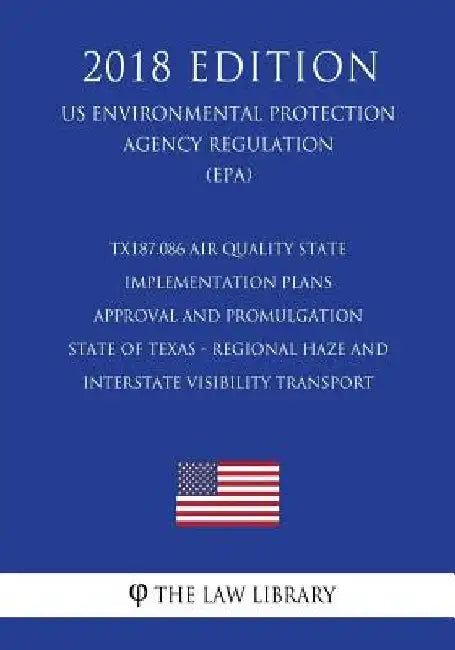 TX187.086 Air Quality State Implementation Plans - Approval and Promulgation - State of Texas - Regional Haze and Interstate Visibility Transport (US by The Law Library